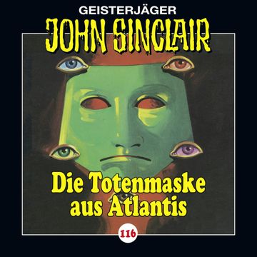 Die Totenmaske aus Atlantis (John Sinclair 116) audiobook, Jason Dark