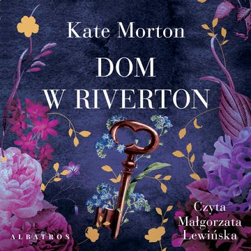 Dom w Riverton audiobook, Kate Morton