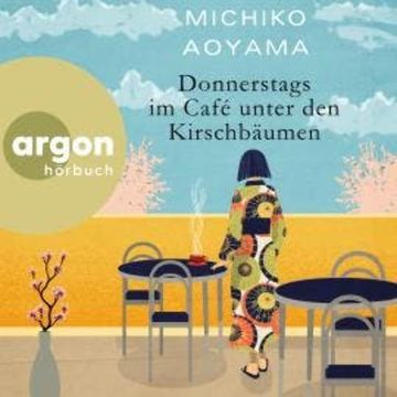 Donnerstags im Café unter den Kirschbäumen (Ungekürzte Lesung) audiobook, Michiko Aoyama