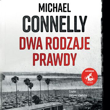 Dwa rodzaje prawdy. Harry Bosh. Tom 20 audiobook, Michael Connelly