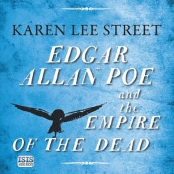 Edgar Allan Poe and the Empire of the Dead audiobook, Karen Lee Street