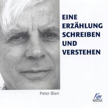 Eine Erzählung schreiben und verstehen audiobook, Peter Bieri