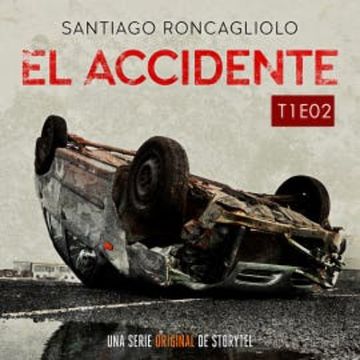 El accidente T01E02 audiobook, Santiago Roncagliolo