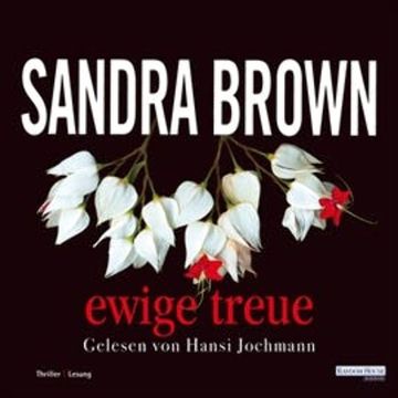 Ewige Treue audiobook, Sandra Brown