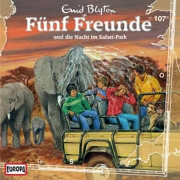 Folge 107: Fünf Freunde und die Nacht im Safari-Park audiobook, Katrin McClean