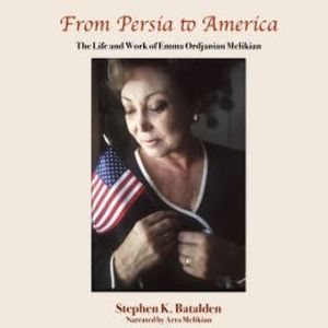 From Persia to America, Stephen K. Batalden