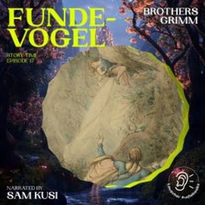 Fundevogel (Story Time, Episode 17), Brothers Grimm