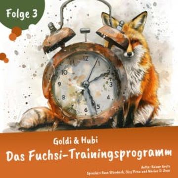 Goldi und Hubi – Das Fuchsi-Trainingsprogramm (Staffel 2 Folge 3) audiobook, Rainer Grote