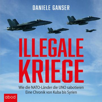 Illegale Kriege audiobook, Dr. Daniele Ganser
