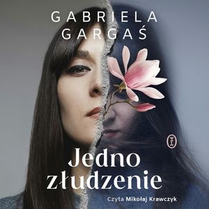Jedno złudzenie, Gabriela Gargaś