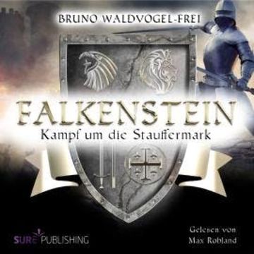 Kampf um die Stauffermark - Falkenstein, Band 3 (Ungekürzt) audiobook, Bruno Waldvogel-Frei