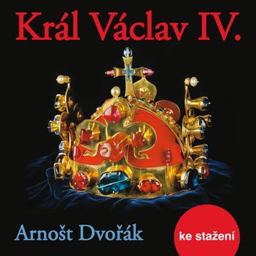 Arnošt Dvořák: Král Václav IV. audiobook, Arnošt Dvořák
