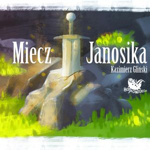 Miecz Janosika, Kazimierz Gliński