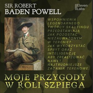 Moje przygody w roli szpiega, Robert Baden Powell