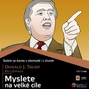 Myslete na velké cíle audiobook, Bill Zanker, Donald J. Trump