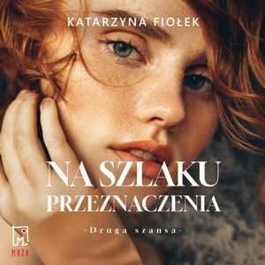 Na szlaku przeznaczenia, Katarzyna Fiołek