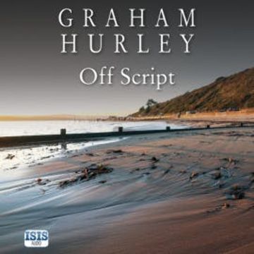Off Script audiobook, Graham Hurley