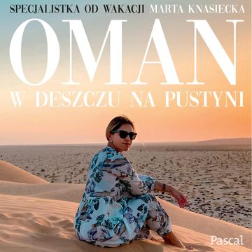 Oman w deszczu audiobook, Marta Knasiecka