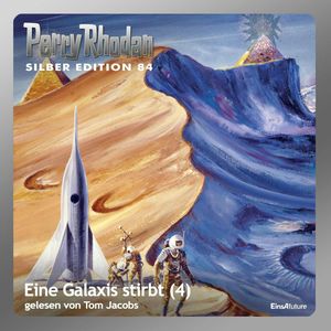 Eine Galaxis stirbt - Teil 4 (Perry Rhodan Silber Edition 84), H.G. Francis