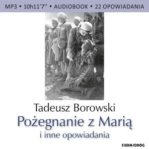 Pożegnanie z Marią i inne opowiadania, Tadeusz Borowski