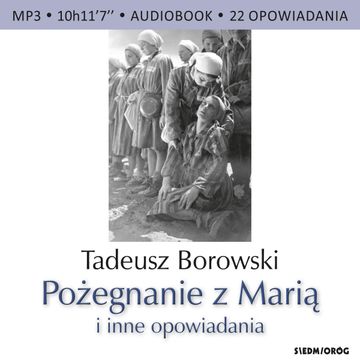 Pożegnanie z Marią i inne opowiadania audiobook, Tadeusz Borowski