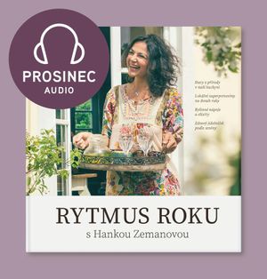 Rytmus roku s Hankou Zemanovou - Prosinec, Hana Zemanová