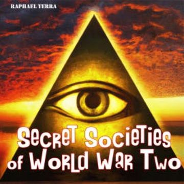 Secret Societies of World War Two audiobook, Raphael Terra