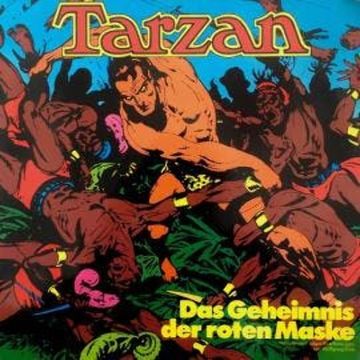 Tarzan, Folge 6: Das Geheimnis der roten Maske audiobook, Edgar Rice Burroughs, Wolfgang Ecke