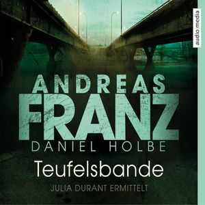 Teufelsbande - Julia Durant ermittelt, Andreas Franz, Daniel Holbe