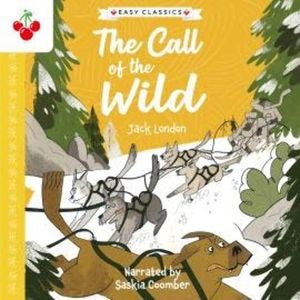 The Call of the Wild - The American Classics Children's Collection (Unabridged), Jack London