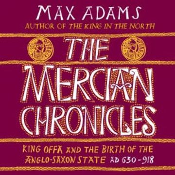 The Mercian Chronicles audiobook, Max Adams