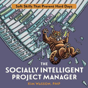 The Socially Intelligent Project Manager - Soft Skills That Prevent Hard Days (Unabridged) audiobook, Kim Wasson