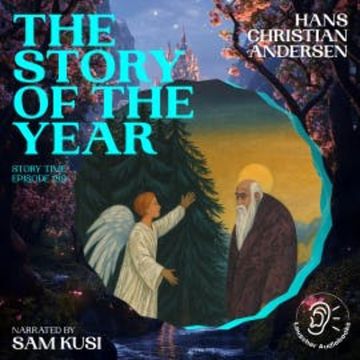 The Story of the Year (Story Time, Episode 189) audiobook, Hans Christian Andersen