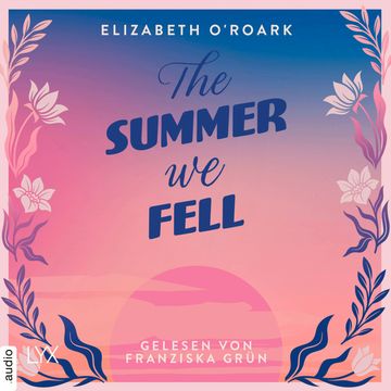 The Summer We Fell - The-Summer-Reihe, Teil 1 (Ungekürzt) audiobook, Elizabeth O'Roark