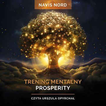 Trening Mentalny - Prosperity audiobook, Navis Nord