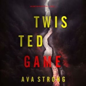 Twisted Game (An Amy Rush Suspense Thriller—Book 2), Ava Strong