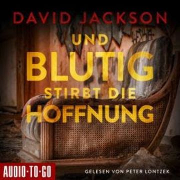 Und blutig stirbt die Hoffnung - Nathan Cody ermittelt, Band 2 (ungekürzt) audiobook, David Jackson