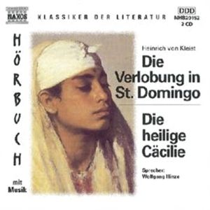 Die Verlobung in St. Domingo - Die heilige Cäcilie, Heinrich von Kleist