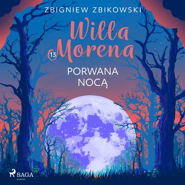 Willa Morena 13: Porwana nocą audiobook, Zbigniew Zbikowski