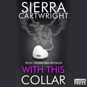 With This Collar - Mastered, Book 1 (Unabridged), Sierra Cartwright
