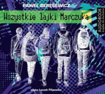 Wszystkie lajki Marczuka audiobook, Paweł Beręsewicz