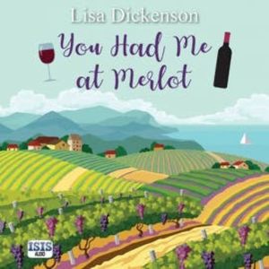 You Had Me at Merlot, Lisa Dickenson
