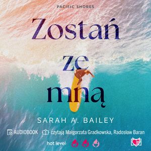 Zostań ze mną. Pacific Shores. Tom 1, Sarah A. Bailey
