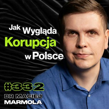 #332 Czy Media Są Powołane Do Siania Propagandy? Fakty i Mity o Polityce - dr Maciej Marmola audiobook, Przemek Górczyk