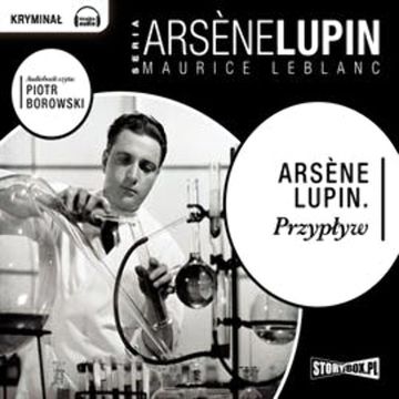 Arsene Lupin Przypływ audiobook, Maurice Leblanc