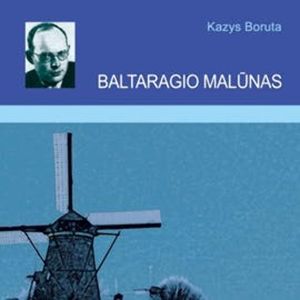 BALTARAGIO MALŪNAS, Kazys Boruta