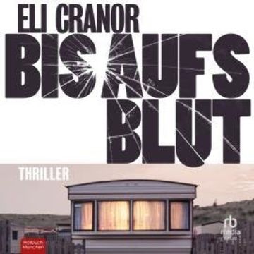 Bis aufs Blut audiobook, Eli Cranor