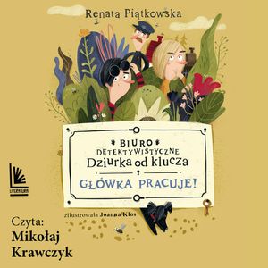Biuro detektywistyczne Dziurka od klucza: Główka pracuje, Renata Piątkowska