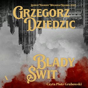 Blady świt, Grzegorz Dziedzic