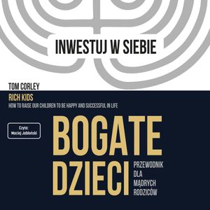 Bogate dzieci. Przewodnik dla mądrych rodziców, Tom Corley
